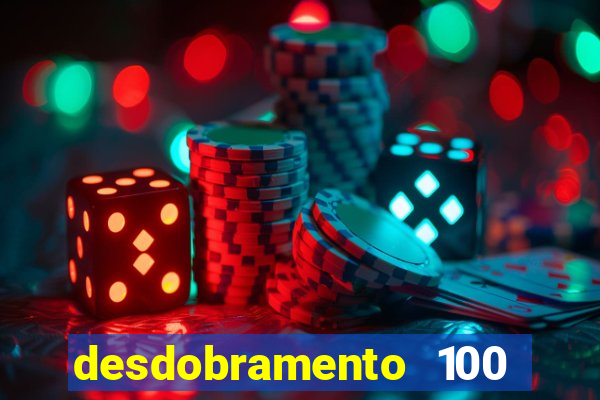 desdobramento 100 dezenas em apenas 6 jogos